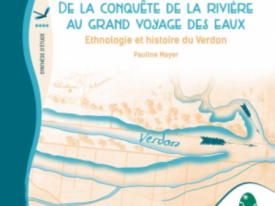 couverture de la synthèse de l'étude « De la conquête de la rivière au grand voyage des eaux, ethnologie et histoire du Verdon »